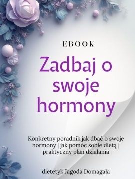 Zadbaj o swoje hormony (1)