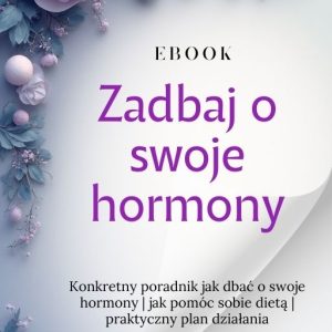Ebook: Zadbaj o swoje hormony